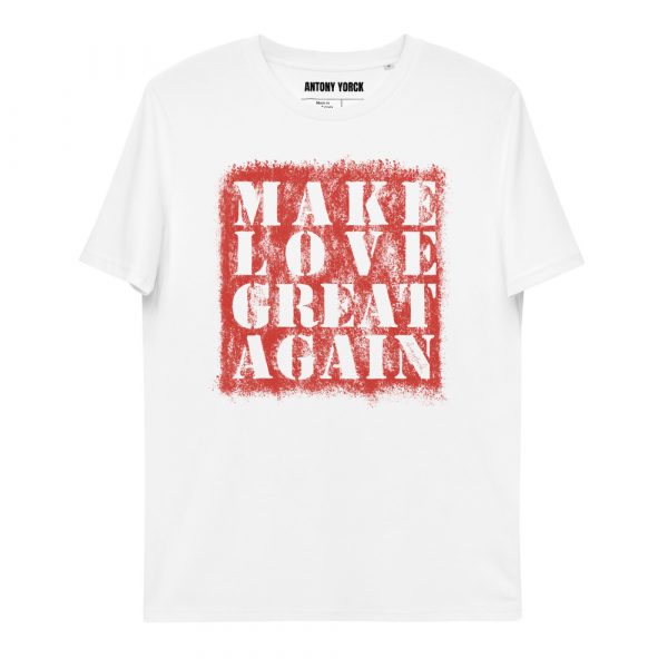 Herren T-Shirt weiß MAKE LOVE… 3 unisex organic cotton t shirt white front 61e97e7a480cc