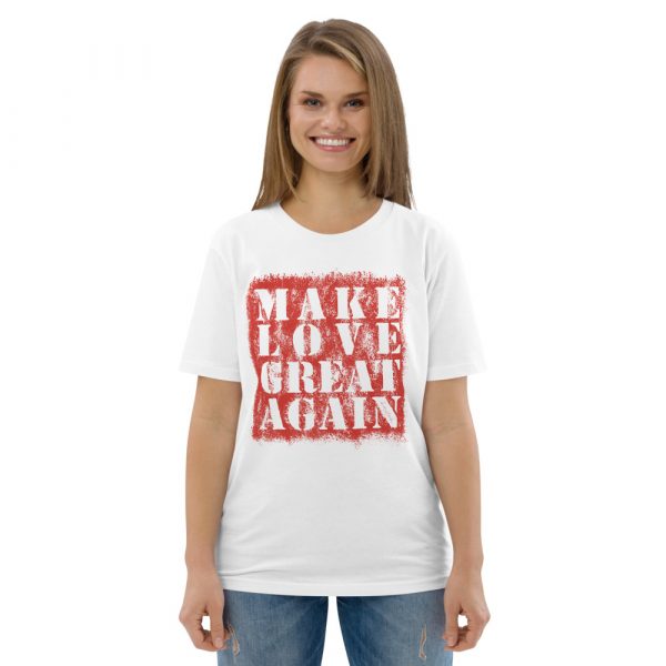 Damen T-Shirt weiß MAKE LOVE… 4 unisex organic cotton t shirt white front 61e98157b5262